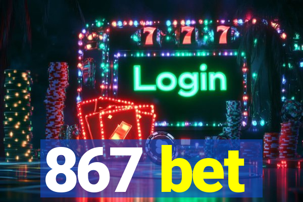 867 bet